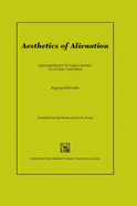 Aesthetics of Alienation: Reassessment of Early Soviet Cultural Theories