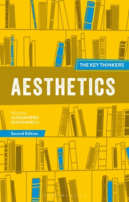 Aesthetics: The Key Thinkers - Giovannelli, Alessandro (Editor)