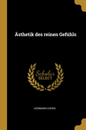 AEsthetik Des Reinen Gefuhls