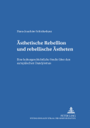 Aesthetische Rebellion und rebellische Aestheten: Eine kulturgeschichtliche Studie ueber den europaeischen Dandyismus