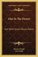 Afar in the Desert: And Other South African Poems