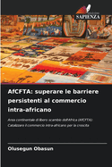 AfCFTA: superare le barriere persistenti al commercio intra-africano