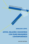 Afetos, rela??es e encontros com filmes brasileiros contempor?neos