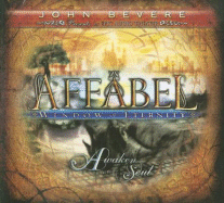Affabel: Window of Eternity: Awaken Your Soul - Bevere, John