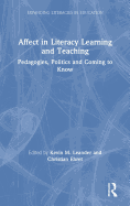 Affect in Literacy Learning and Teaching: Pedagogies, Politics and Coming to Know