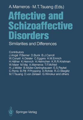 Affective and Schizoaffective Disorders: Similarities and Differences - Angst, J (Contributions by), and Marneros, Andreas (Editor), and Tsuang, Ming T, Dr., MD, PhD, Dsc, Frcpsych (Editor)