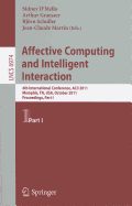 Affective Computing and Intelligent Interaction: Fourth International Conference, ACII 2011, Memphis, TN, USA, October 9-12, 2011, Proceedings, Part I