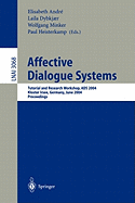 Affective Dialogue Systems: Tutorial and Research Workshop, Ads 2004, Kloster Irsee, Germany, June 14-16, 2004, Proceedings