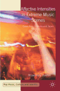 Affective Intensities in Extreme Music Scenes: Cases from Australia and Japan