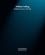 Affiliate Selling: Building Revenue on the Web