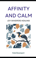 Affinity and Calm: Joy Whispers Healing
