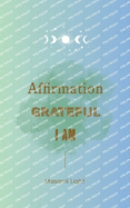 Affirmation, Grateful, I am... by Masami Light