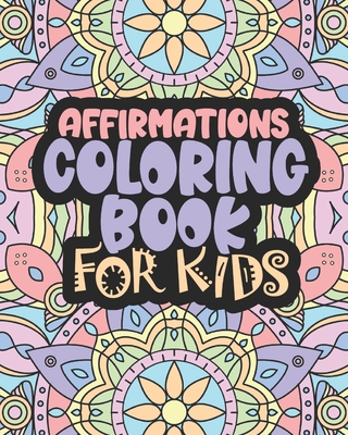 Affirmations Coloring Book For Kids: Positive Words for Self Worth and Self Confidence - Joyful Haven Press