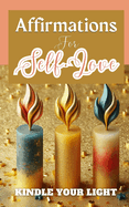Affirmations For Self-Love Kindle Your Light: Gold Blue Red Candles Modern Elegant Illustration Cover Art Design