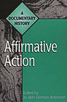 Affirmative Action: A Documentary History - Robinson, Jo Ann (Editor)