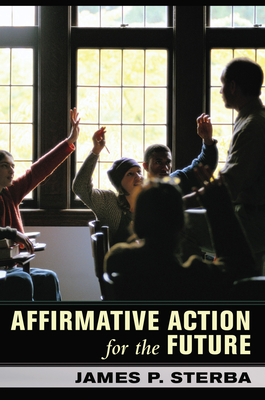 Affirmative Action for the Future - Sterba, James