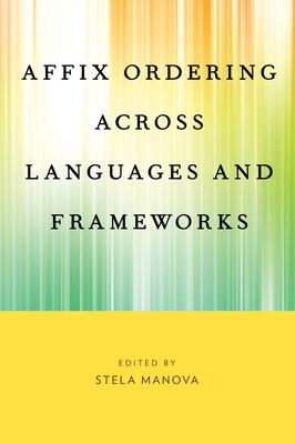 Affix Ordering Across Languages and Frameworks - Manova, Stela