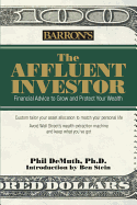 Affluent Investor: Financial Advice to Grow and Protect Your Wealth