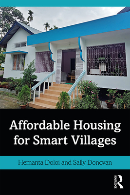 Affordable Housing for Smart Villages - Doloi, Hemanta, and Donovan, Sally