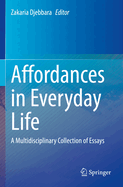 Affordances in Everyday Life: A Multidisciplinary Collection of Essays