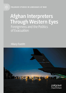 Afghan Interpreters Through Western Eyes: Foreignness and the Politics of Evacuation