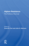 Afghan Resistance: The Politics of Surivival