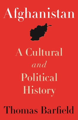 Afghanistan: A Cultural and Political History - Barfield, Thomas J