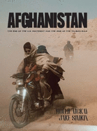 Afghanistan: The End of the U.S. Footprint and the Rise of the Taliban Rule