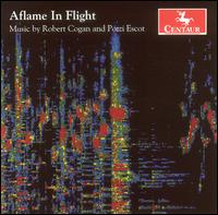 Aflame in Flight: Music by Robert Cogan and Pozzi Escot - Bethany Beardslee (soprano); Claremont String Quartet; Eric Hewitt (saxophone); Hugo Weisgall; Jennifer Ashe (soprano);...