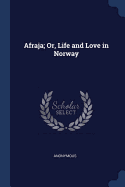 Afraja; Or, Life and Love in Norway