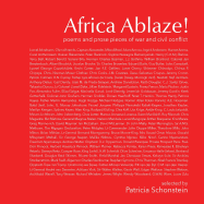 Africa Ablaze!: Poems & Prose Pieces of War & Civil Conflict