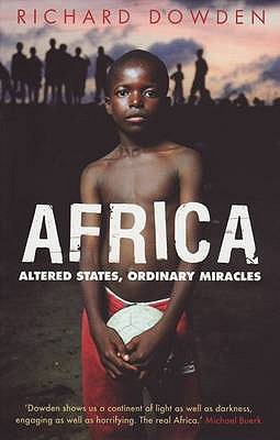 Africa: Altered States Ordinary Miracles - Dowden, Richard