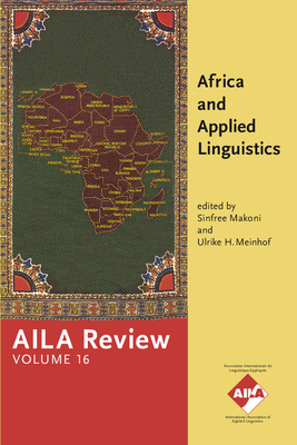 Africa and Applied Linguistics - Makoni, Sinfree (Editor), and Meinhof, Ulrike Hanna (Editor)