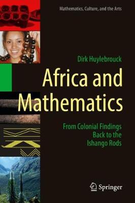 Africa and Mathematics: From Colonial Findings Back to the Ishango Rods - Huylebrouck, Dirk