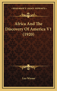 Africa and the Discovery of America V1 (1920)