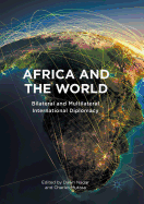 Africa and the World: Bilateral and Multilateral International Diplomacy