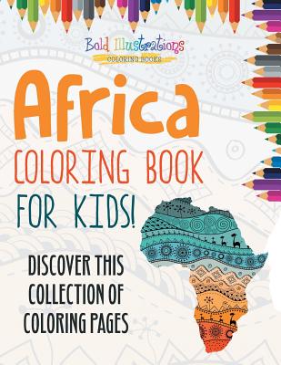Africa Coloring Book For Kids! Discover This Collection Of Coloring Pages - Illustrations, Bold