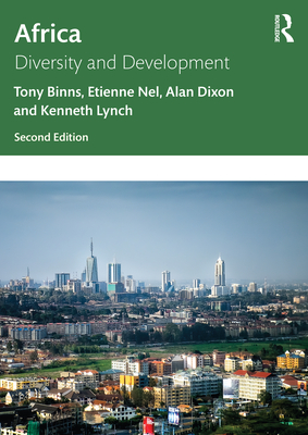 Africa: Diversity and Development - Binns, Tony, and Nel, Etienne, and Dixon, Alan