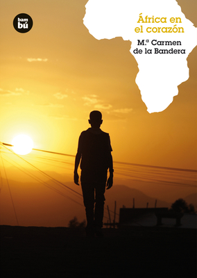 Africa En El Corazon - de la Bandera, Mar?a Carmen