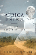 Africa in My Soul: Memoir of a Childhood Interrupted