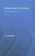 Africa in the 21st Century: Toward a New Future