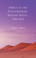 Africa in the Contemporary Spanish Novel, 1990-2010