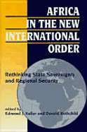 Africa in the New International Order: Rethinking State Sovereignty and Regional Security