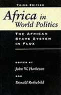 Africa in World Politics: The African State System in Flux - Harbeson, John W, and Rothchild, Donald