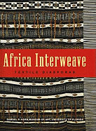 Africa Interweave: Textile Diasporas