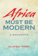 Africa Must Be Modern: A Manifesto