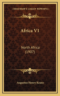 Africa V1: North Africa (1907) - Keane, Augustus Henry