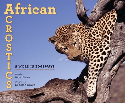 African Acrostics: A Word in Edgeways - Harley, Avis, and Noyes, Deborah (Photographer)