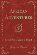 African Adventures (Classic Reprint)