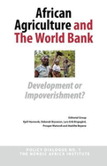 African Agriculture and the World Bank: Development or Impoverishment? Policy Dialogue No. 1